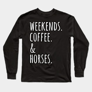 Weekends Coffee And Horses Pet Long Sleeve T-Shirt